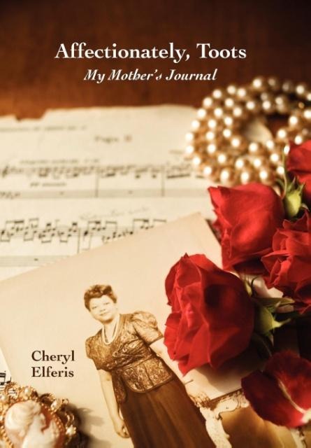 Affectionately, Toots - My Mothers Journal