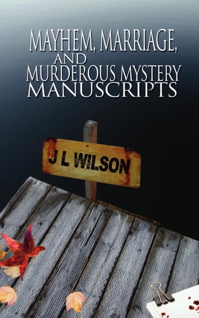 Mayhem, Marriage, and Murderous Mystery Manuscripts