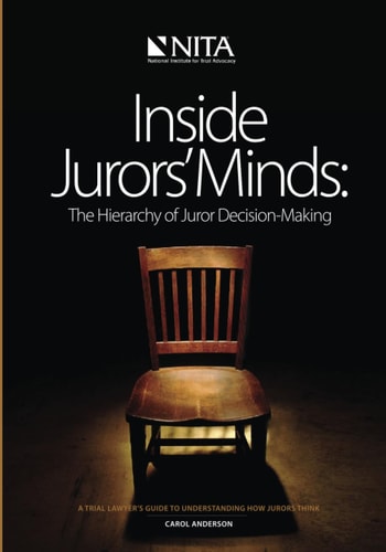 Inside Jurors' Minds The Hierarchy of Juror Decision-Making