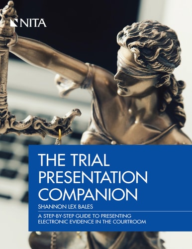 Trial Presentation Companion A Step-By-Step Guide to Presenting Electronic Evidence in the Courtroom