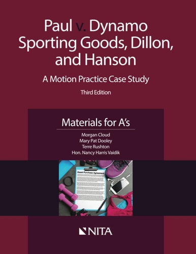Paul v. Dynamo Sporting Goods, Dillon, and Hanson A Motion Practice Case Study, Materials for A's