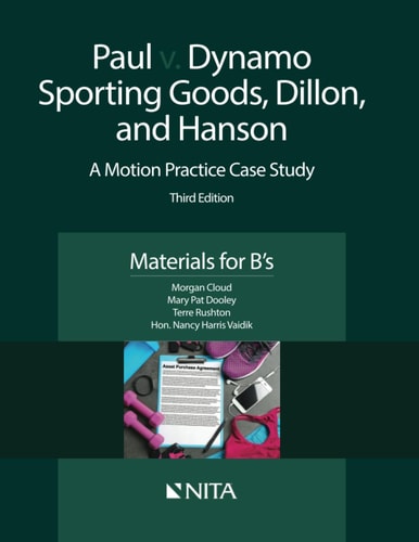 Paul v. Dynamo Sporting Goods, Dillon, and Hanson A Motion Practice Case Study, Materials for B's