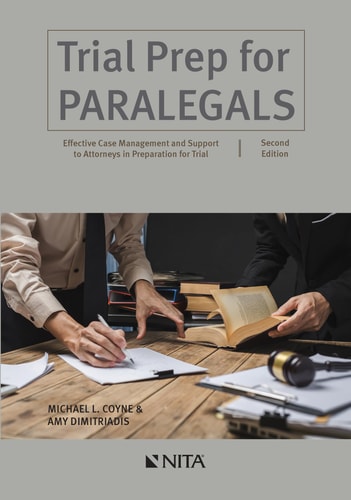Trial Prep for Paralegals Effective Case Management and Support to Attorneys in Preparation for Trial