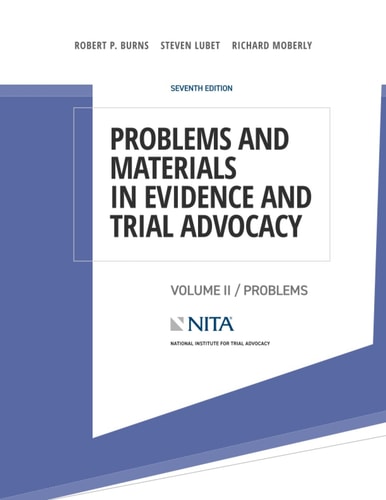 Problems and Materials in Evidence and Trial Advocacy Volume II / Problems