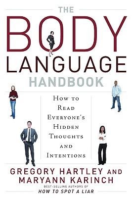 The Body Language Handbook: How to Read Everyones Hidden Thoughts and Intentions