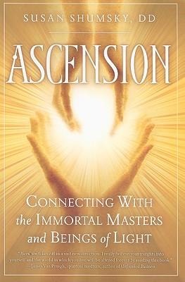 Ascension: Connecting with the Immortal Masters and Beings of Light