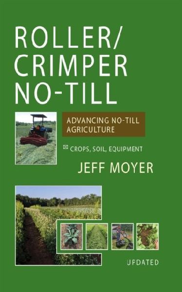 Roller/Crimper No-Till: Advancing No-Till Agriculture