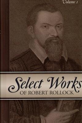 Select Works of Robert Rollock, 2 Volumes