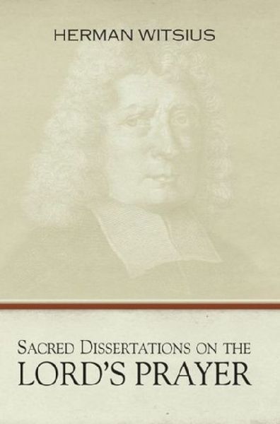 Sacred Dissertations on the Lords Prayer