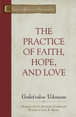 The Practice of Faith, Hope and Love