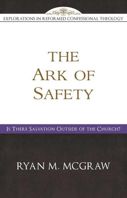 The Ark of Safety: Is There Salvation Outside of the Church?