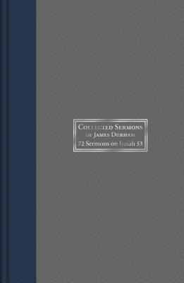 Collected Sermons of James Durham: Seventy-Two Sermons on Isaiah 53, Volume Two