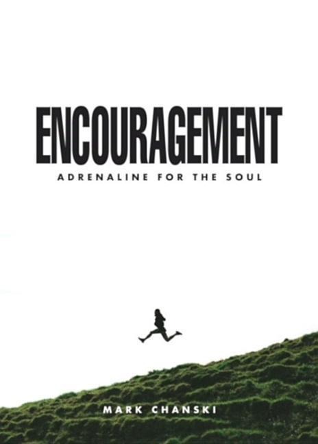 Encouragement: Adrenaline for the Soul