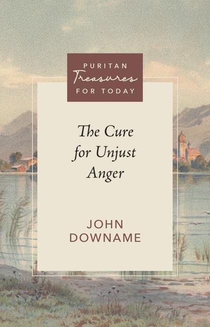 The Cure for Unjust Anger