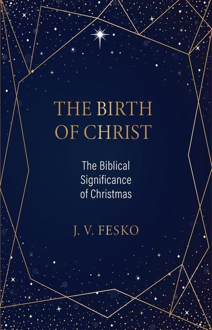 The Birth of Christ: The Biblical Significance of Christmas