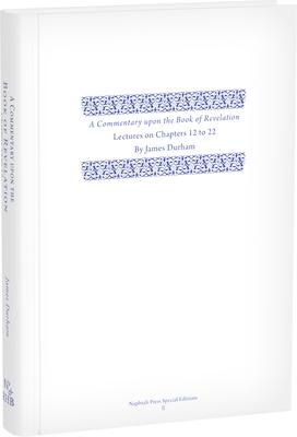 A Commentary Upon the Book of the Revelation: Volume 3, Lectures on Chapters 12-22