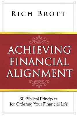 Achieving Financial Alignment: 30 Biblical Principles for Ordering Your Financial Life
