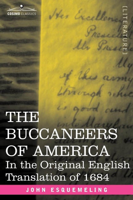 The Buccaneers of America: In the Original English Translation of 1684