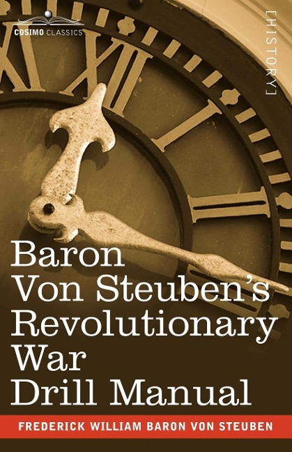 Baron Von Steubens Revolutionary War Drill Manual