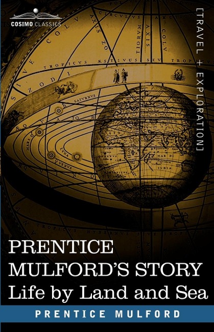 Prentice Mulfords Story: Life by Land and Sea