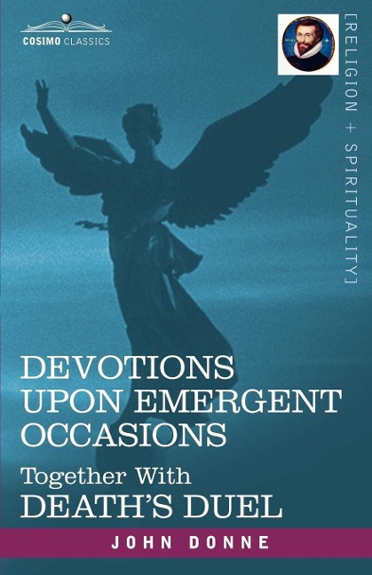 Devotions Upon Emergent Occasions and Deaths Duel