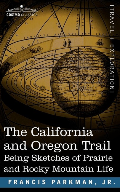 The California and Oregon Trail: Being Sketches of Prairie and Rocky Mountain Life