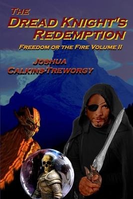 The Dread Knights Redemption: Freedom Or The Fire