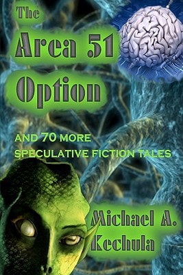 The Area 51 Option And 70 More Speculative Fiction Tales