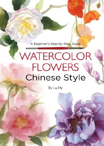 Watercolor Flowers Chinese Style: A Beginners Step-by-Step Guide