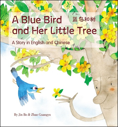 A Blue Bird and her Little Tree: A Story Told in English and Chinese