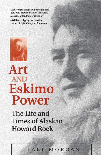 Art and Eskimo Power: The Life and Times of Alaskan Howard Rock