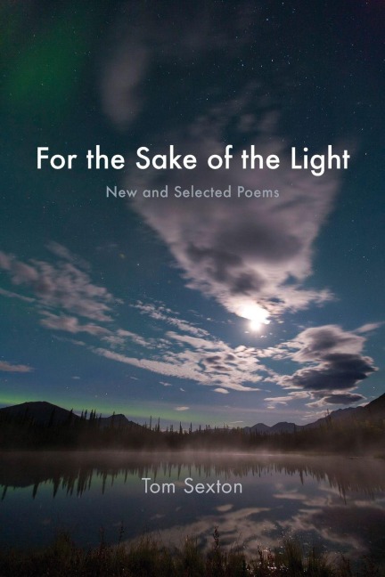 For the Sake of the Light: New and Selected Poems