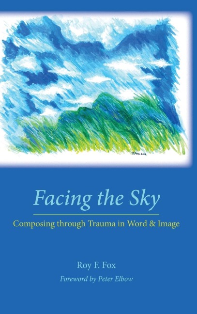 Facing the Sky: Composing through Trauma in Word and Image