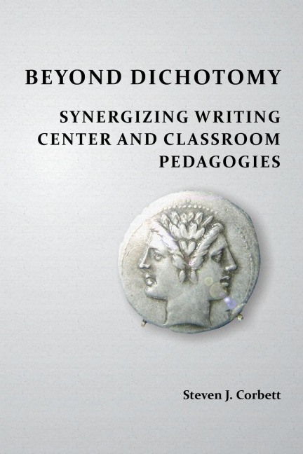 Beyond Dichotomy: Synergizing Writing Center and Classroom Pedagogies