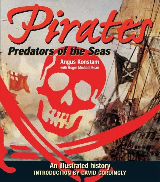 Pirates: Predators of the Sea : An Illustrated History