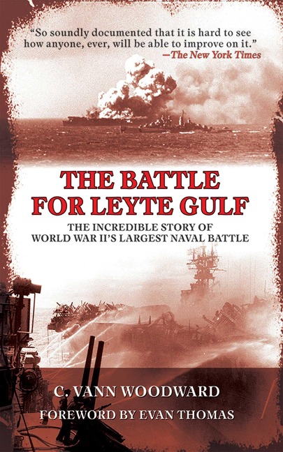 The Battle for Leyte Gulf: The Incredible Story of World War IIs Largest Naval Battle
