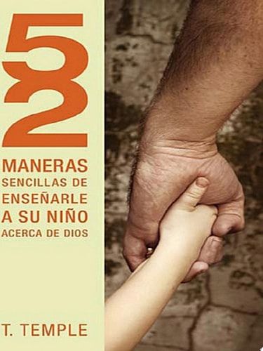 52 maneras de enseñarle a su niño acerca de Dios
