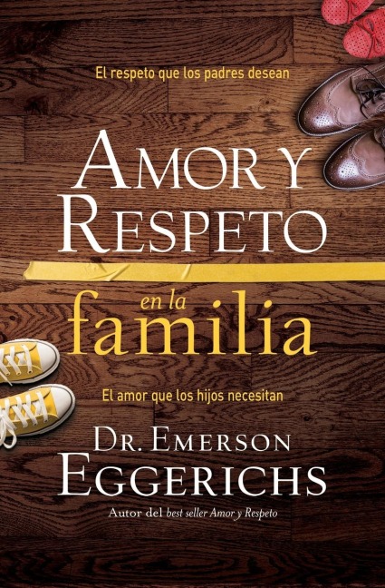 Amor y respeto en la familia | Softcover  | Love and Respect for the Family