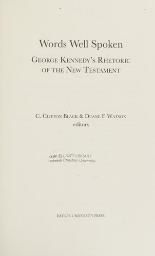 Words Well Spoken: George Kennedy's Rhetoric of the New Testament (Studies in Rhetoric & Religion)