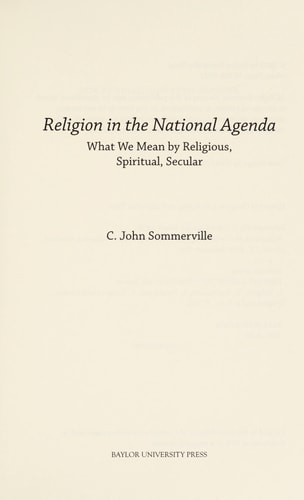 Religion in the National Agenda: What We Mean by Religious, Spiritual, Secular