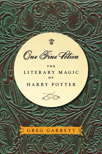 One Fine Potion The Literary Magic of Harry Potter