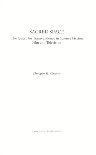 Sacred Space The Quest for Transcendence in Science Fiction Film and Television