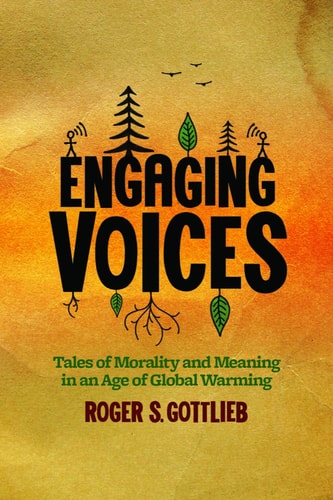 Engaging Voices Tales of Morality and Meaning in an Age of Global Warming