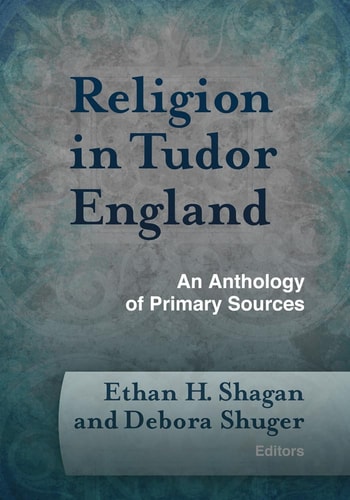 Religion in Tudor England An Anthology of Primary Sources