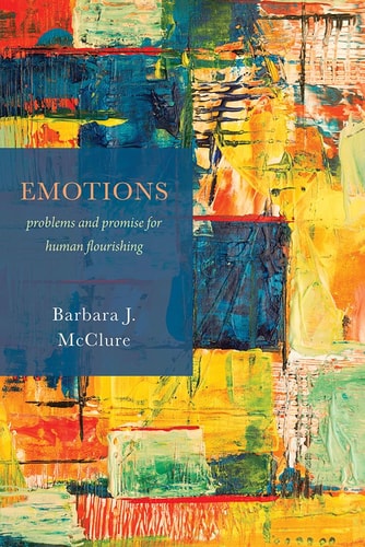 Emotions Problems and Promise for Human Flourishing