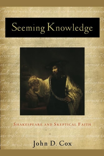Seeming Knowledge Shakespeare and Skeptical Faith