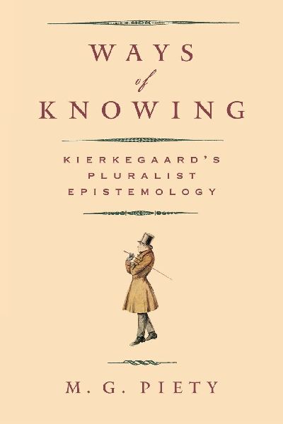 Ways of Knowing: Kierkegaard's Pluralist Epistemology