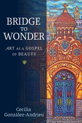 Bridge to Wonder Art As a Gospel of Beauty