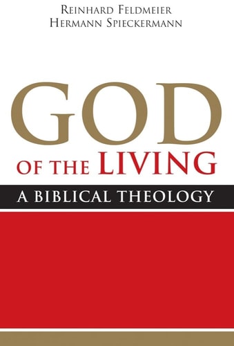 God of the Living A Biblical Theology