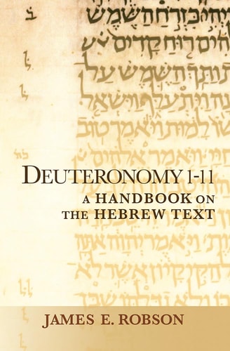 Deuteronomy 1-11 A Handbook on the Hebrew Text